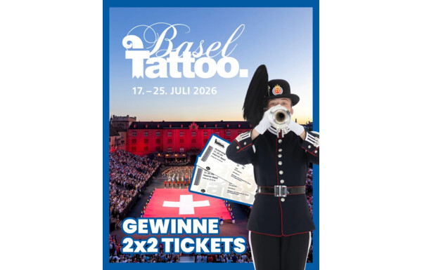 Concours Basel Tattoo - Gagnez vos 2 billets pour le spectacle Basel ...
