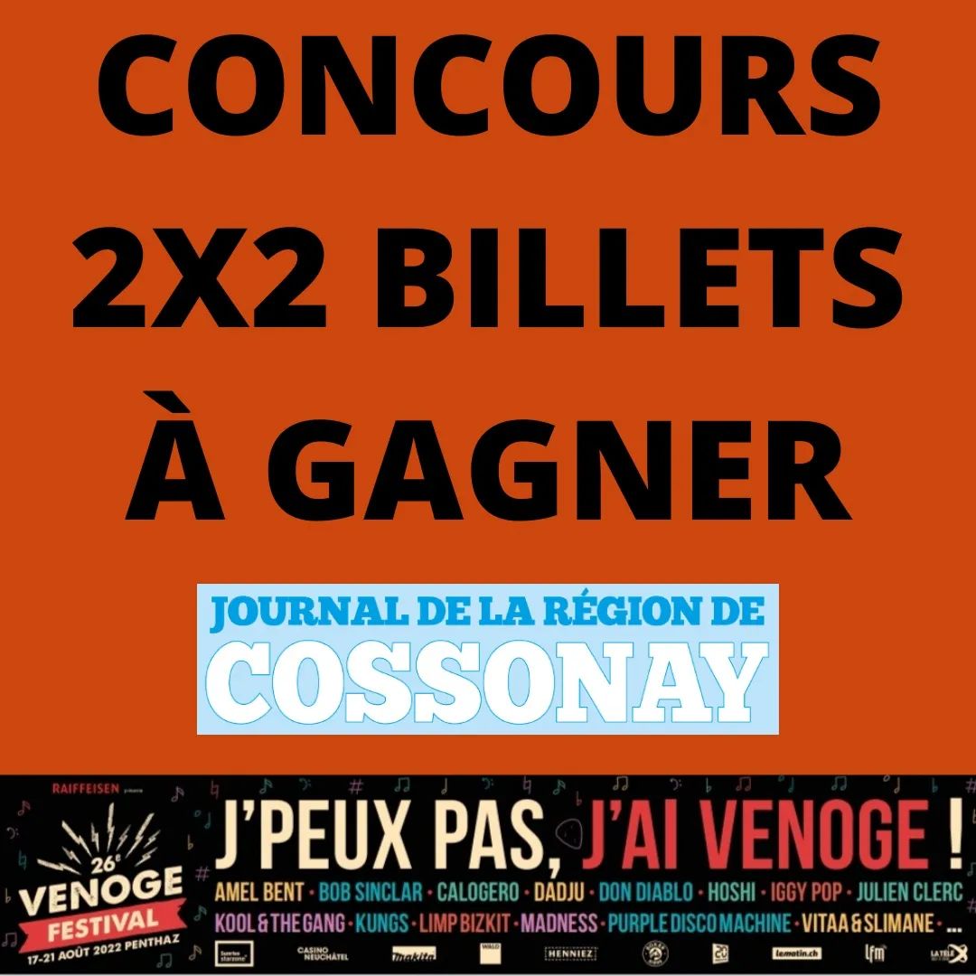 Concours Journal de Cossonay - Gagnez 2x 2 billets pour le Venoge ...