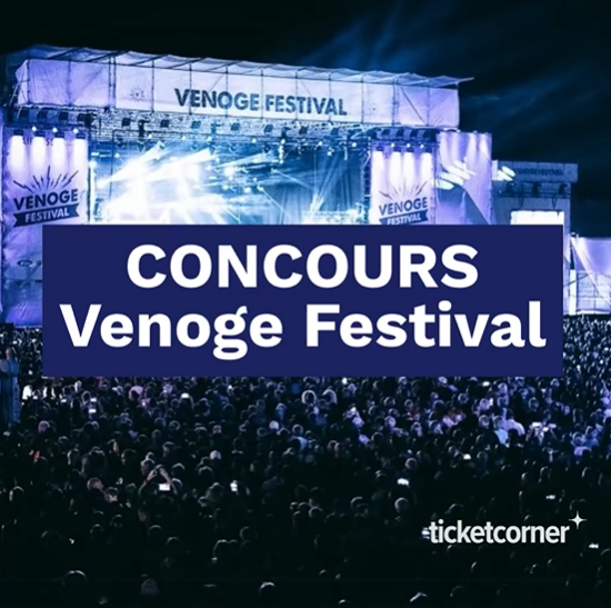 Concours Ticketcorner Romandie - Gagnez vos billets pour le Venoge ...