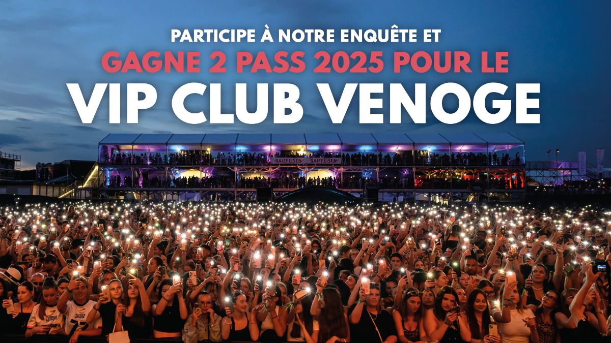 Concours Venoge Festival - Gagnez vos 2 PASS VIP de 4 jours pour le ...