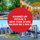 Gagnez un voyage à New York pour 2 personnes d'une valeur de 2'500 Euros